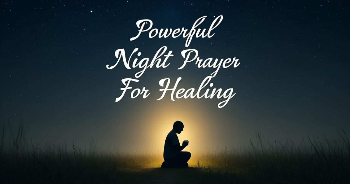 Powerful Night Prayer For Healing​