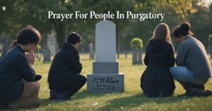 Prayer For People In Purgatory
