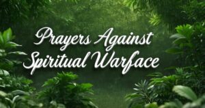 Prayers Against Spiritual Warfare