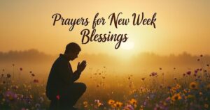 Prayers for New Week Blessings