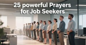 25 powerful Prayers for Job Seekers