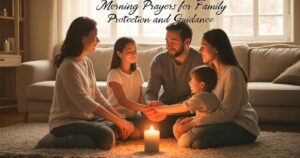 Morning Prayers for Family Protection and Guidance