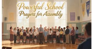 Powerful School Prayers for Assembly